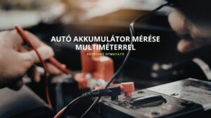 autó akkumulátor mérése multiméterrel